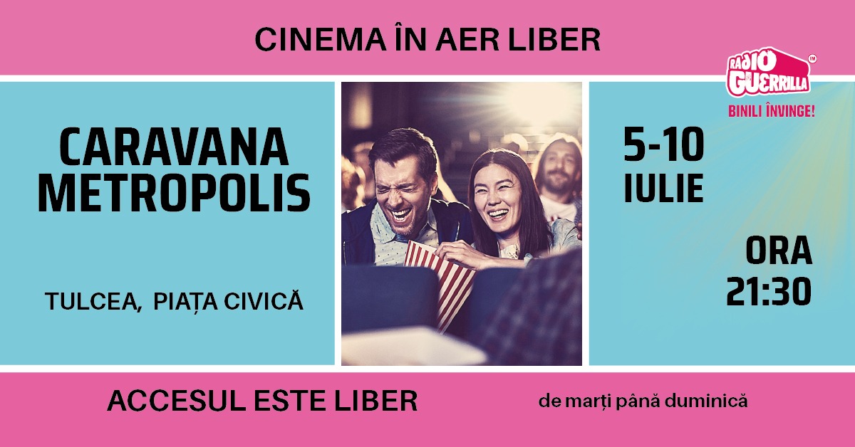 Săptămâna viitoare ajunge la Tulcea, în premieră, Caravana Metropolis – cinema în aer liber