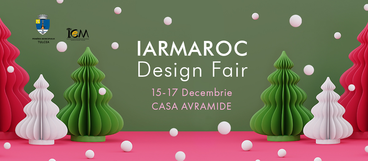 3 zile de Iarmaroc Design Fair ediția a V-a, la Tulcea