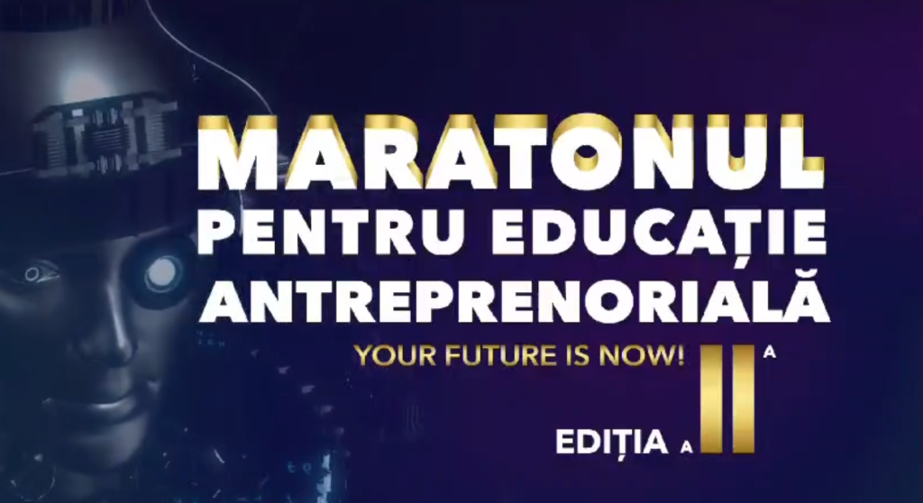 Maratonul pentru Educație Antreprenorială – evenimentul dedicat tinerilor cu abilități antreprenoriale, azi, la...
