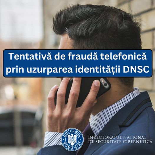 Atenție ! Există tentative de fraudă care folosesc chiar și identitatea DNSC